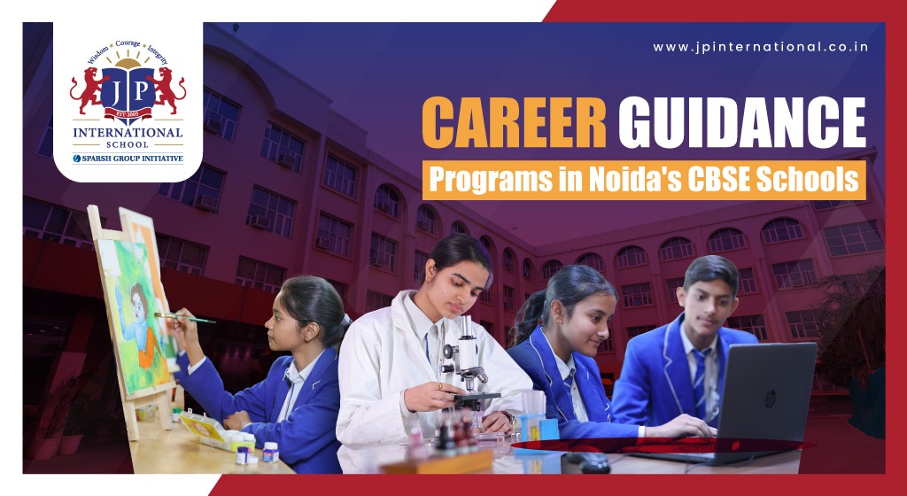 Career Guidance Programs in Noida CBSE Schools